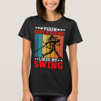 Camiseta Seu Namorada Gosta Do Meu Swing.