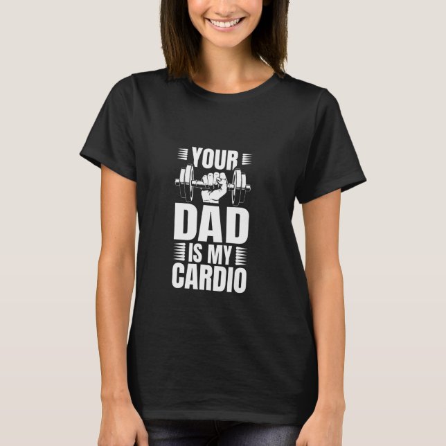 Camiseta Seu Pai é meu Cardio (Frente)