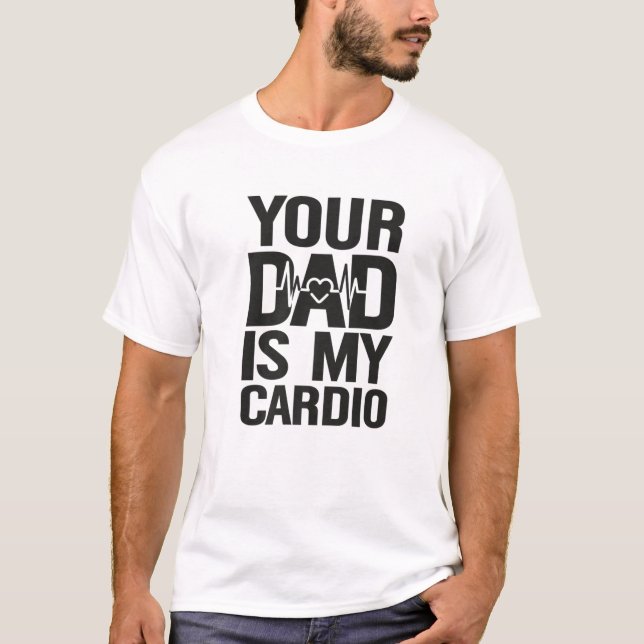 Camiseta Seu Pai É Meu Cardio (Frente)