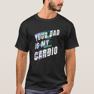 Camiseta Seu Pai É Meu Cardio 6