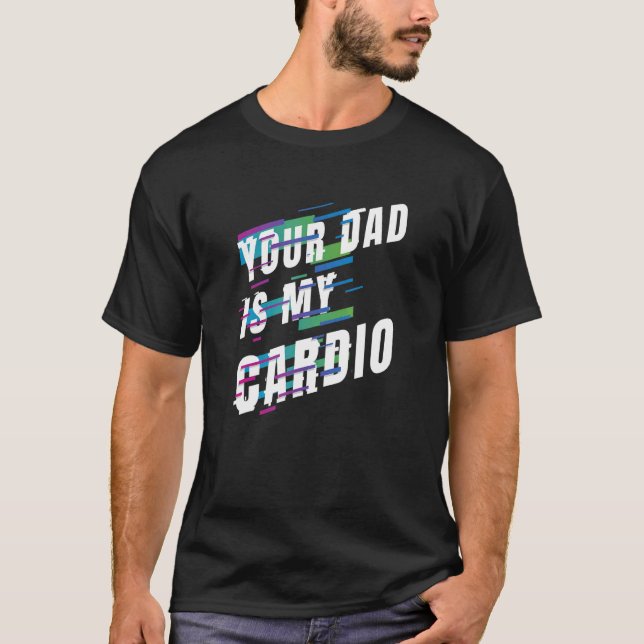 Camiseta Seu Pai É Meu Cardio 6 (Frente)