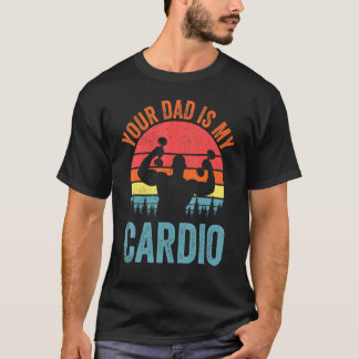 Camiseta Seu Pai É Meu Cardio Dizendo Relação Romântica