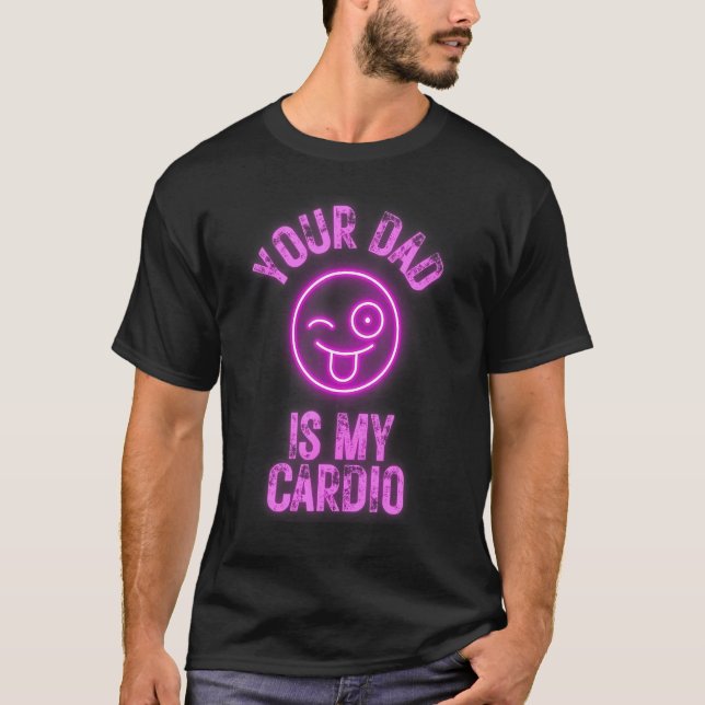Camiseta Seu Pai É Meu Cardio Engraçado Diz Pun Humor Sarca (Frente)