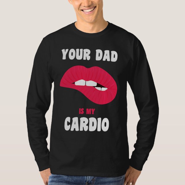 Camiseta Seu pai é meu cardio lábios suculentos treino pai  (Frente)