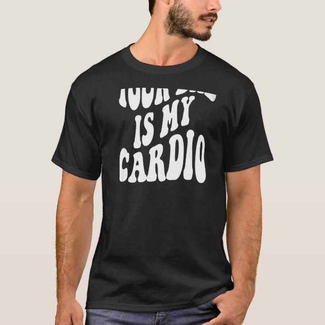Camiseta Seu pai é meu cardio na parte de trás (Frente)