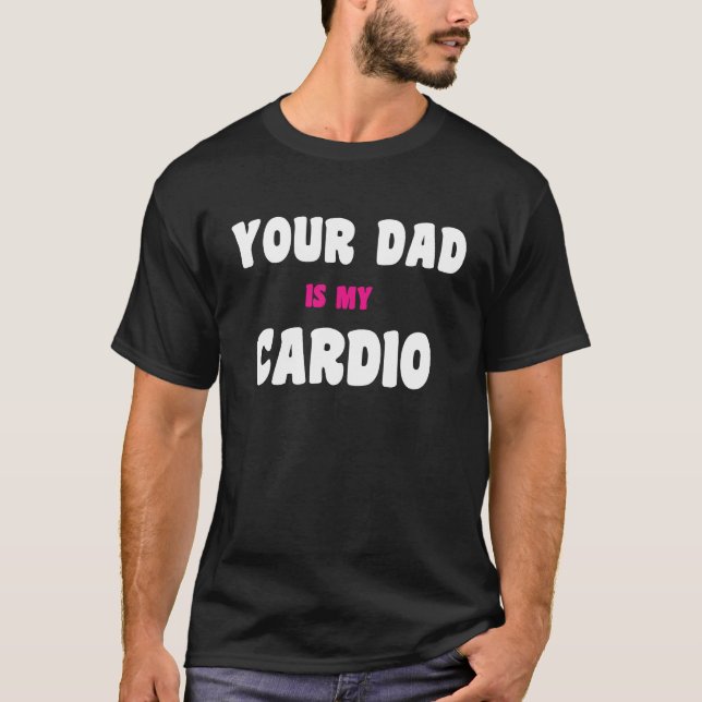 Camiseta Seu Pai é meu Treino de Cardio Pai Sarado para Mul (Frente)