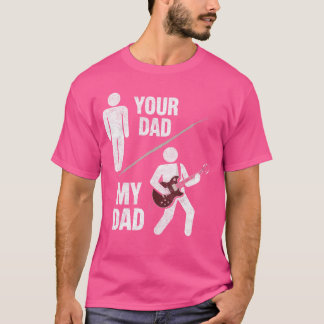 Camiseta Seu Pai Meu Pai Guitarrista Artista Baixo Guitarra