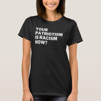 Camiseta Seu Patriotismo É Racismo Agora Anti Racismo Anti