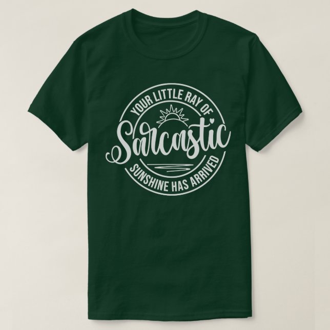 Camiseta Seu pequeno raio de sol sarcástico chegou (Frente do Design)