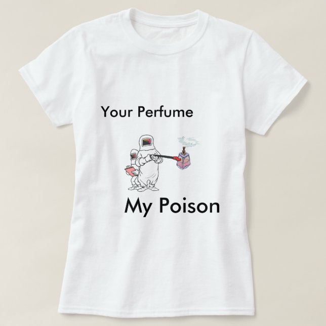 Camiseta Seu perfume, meu veneno (Frente do Design)