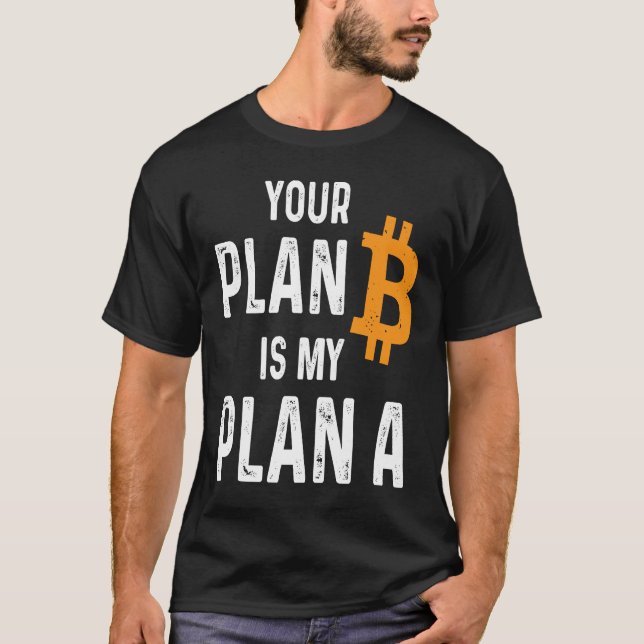 Camiseta Seu Plano B É O Meu Plano Um Titular De Bitmoeda C (Frente)