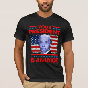Camiseta Seu presidente é um idiota engraçado contra Joe