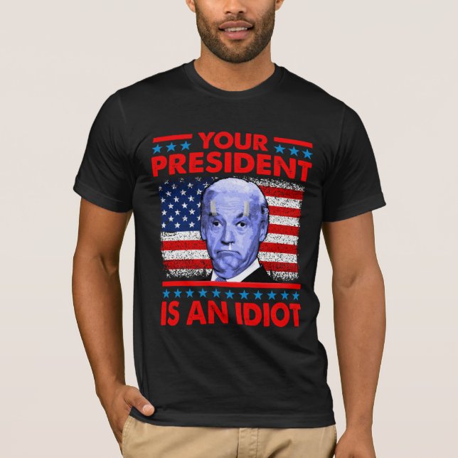 Camiseta Seu presidente é um idiota engraçado contra Joe Bi (Frente)