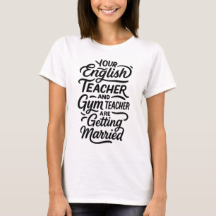 Camiseta Seu professor de inglês e ginástica vão se casar