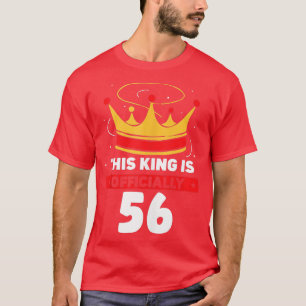 Camiseta Seu Rei Oficialmente Tem 56 Celebrados Aniversário