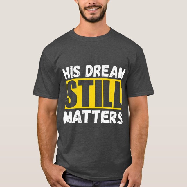 Camiseta Seu Sonho Ainda Importa Martin Luther King Jr (Frente)