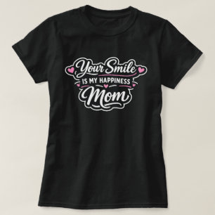 Camiseta Seu Sorriso É Minha Felicidade Presente Dia das Mã