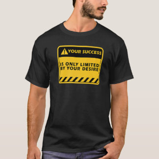 Camiseta Seu Sucesso É Apenas Pelo Seu Desejo Citação de Su