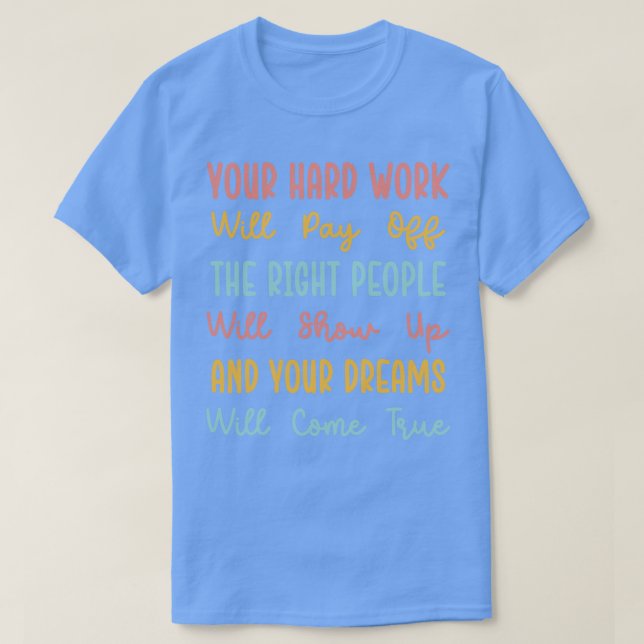 Camiseta Seu Trabalho De Duro Vai Pagar (Frente do Design)