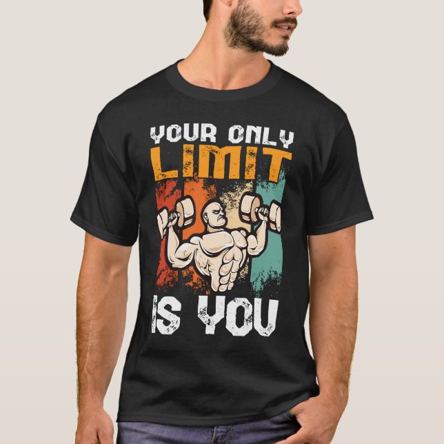 Camiseta seu único limite é que você trabalha banca e press (Frente)