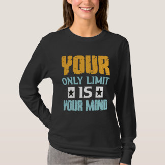 Camiseta Seu Único Limite É Sua Mente Então Não Desista 1