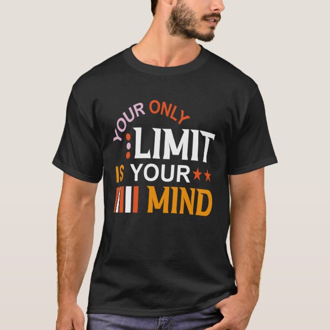 Camiseta Seu único limite é sua mente, então não desista 3 (Frente)