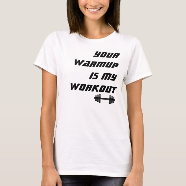 Camiseta Seu Warmup é meu exercício, malhação engraçada (Frente)