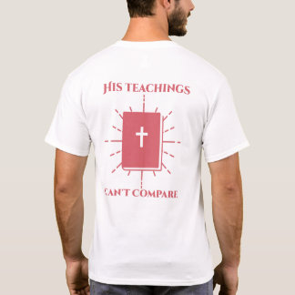 Camiseta Seus ensinamentos não podem comparar