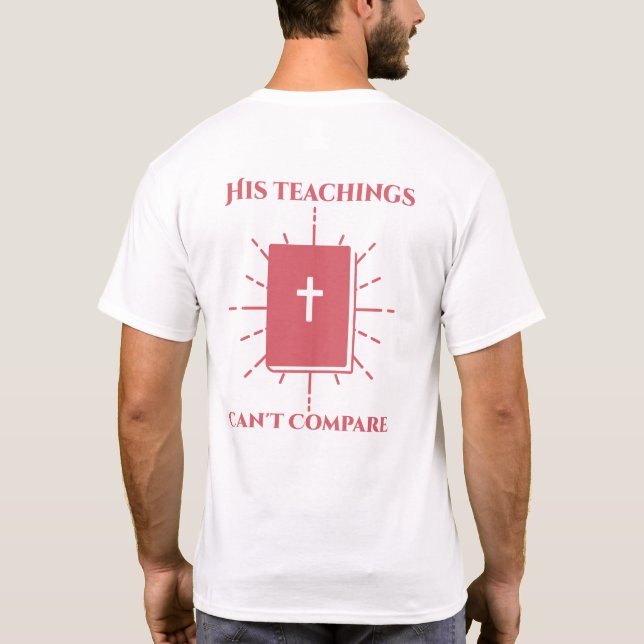 Camiseta Seus ensinamentos não podem comparar (Verso)