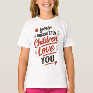 Camiseta Seus Filhos Ingratos Te Amam Dia Das Mães