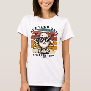 Camiseta Seus ovos ainda são mais baratos?