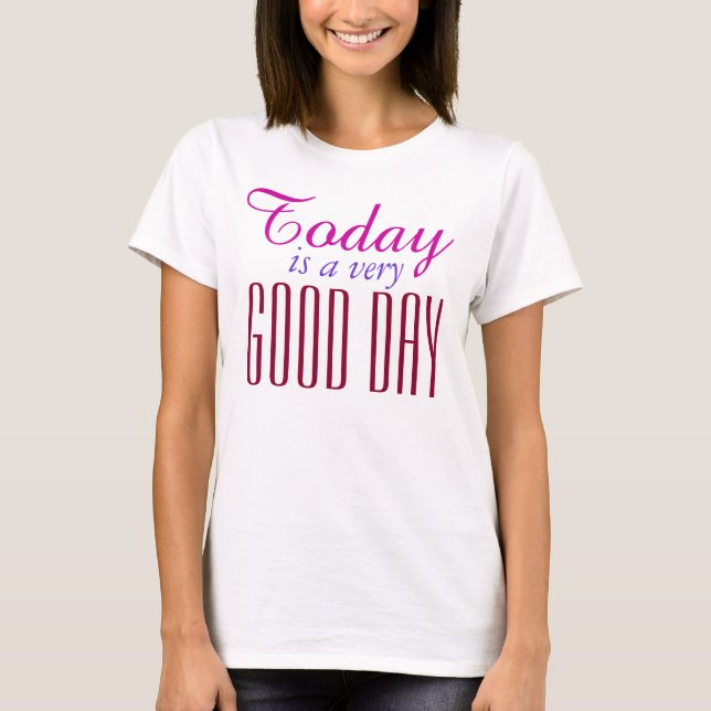 Camiseta Seus próprios Textos, Ditos e Sabedoria: bom dia (Frente)