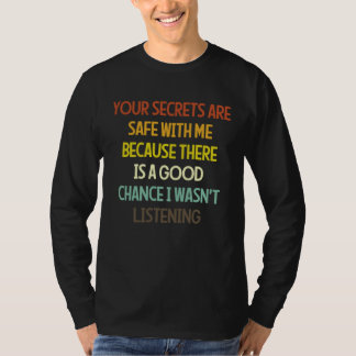 Camiseta Seus Segredos Estão Seguros Comigo Porque Há Um G