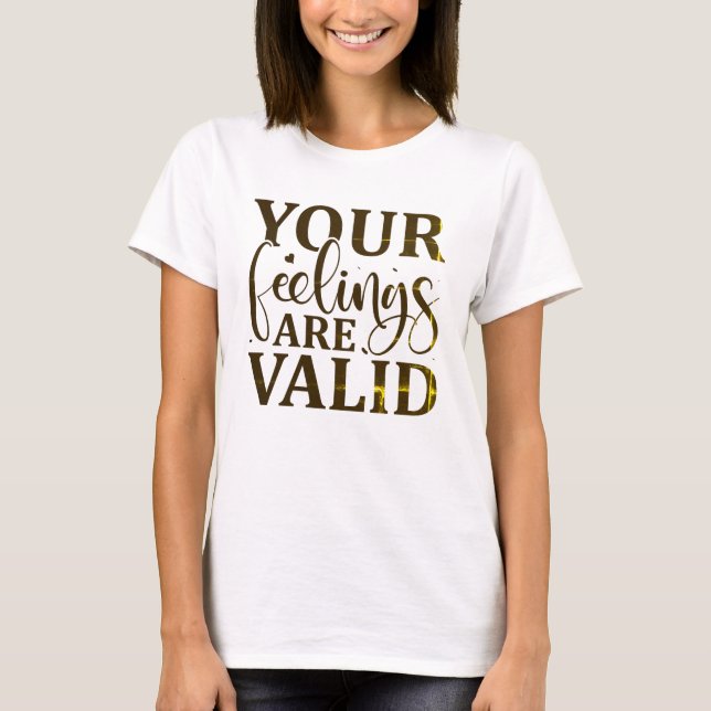Camiseta Seus sentimentos são válidos (Frente)