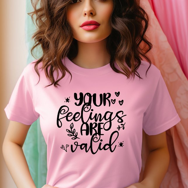Camiseta Seus sentimentos são válidos (Criador carregado)