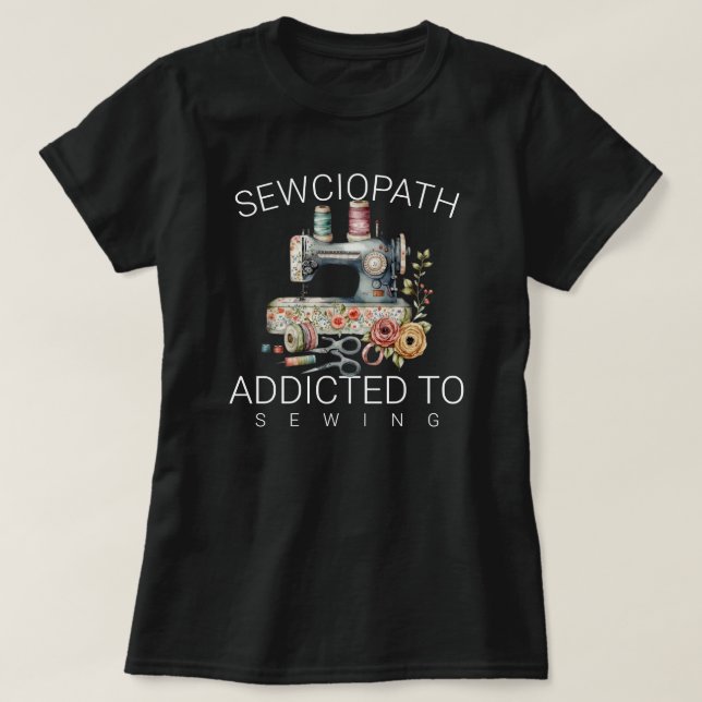 Camiseta Sewciopath – Addicted to Sewing (Frente do Design)