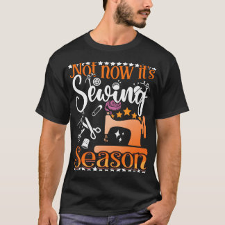 Camiseta Sewing Season  Quilting - Sewer Quilters Novelty -