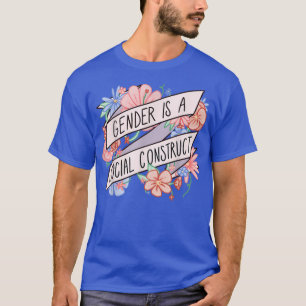 Camiseta Sexo Floral É Uma Construção Social Transgênero Da
