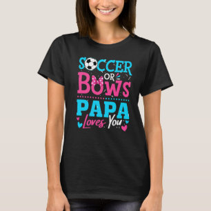 Camiseta Sexo Revele Futebol Ou Arcos Que Papá Te Ama Objet