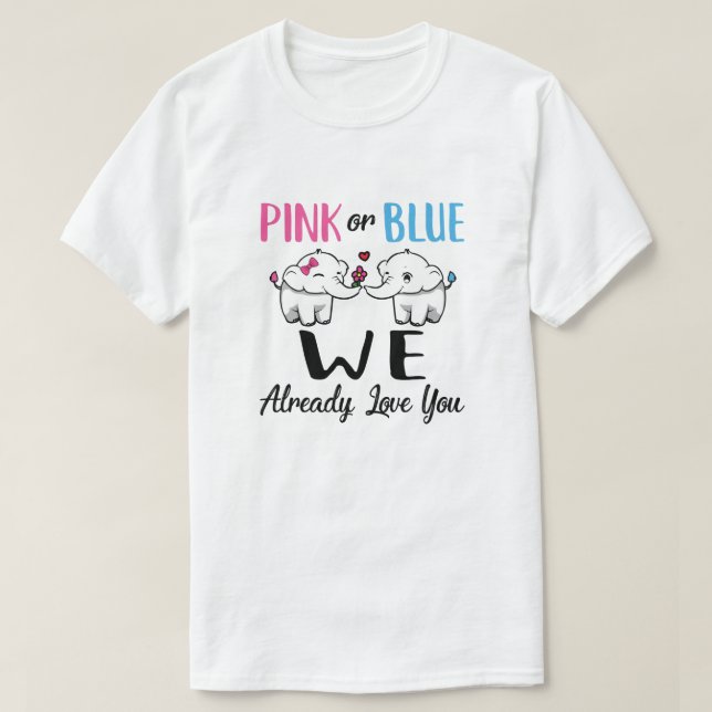 Camiseta Sexo Rosa Ou Azul Revela Que Nós Já Te Amamos (Frente do Design)