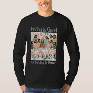 Camiseta Sexta É Bom Mas Domingo É Melhor Jesus Cristão