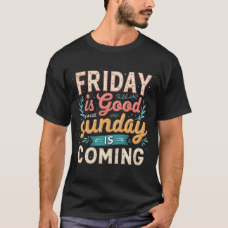 Camiseta Sexta-Feira É Boa Causa Domingo Está Chegando Cris