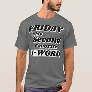 Camiseta Sexta-feira é minha segunda citação favorita do Wo