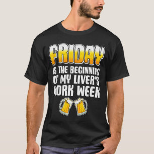 Camiseta Sexta-Feira é o Início da Minha Semana de Trabalho
