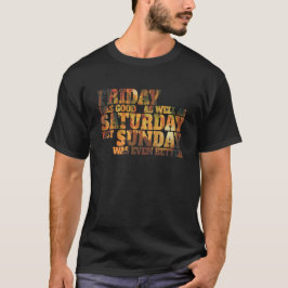 Camiseta Sexta-Feira Foi Bom Assim Como Sábado - Texto Engr