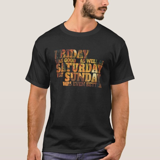 Camiseta Sexta-Feira Foi Bom Assim Como Sábado - Texto Engr (Frente)