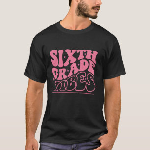 Camiseta Sexto Ano Vibes Feliz Primeiro Dia da 6 escolar GR