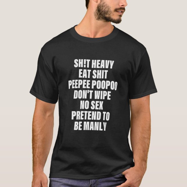Camiseta Sh Pesado Come Sh Peepee Poopoo Não Esfregue (Frente)