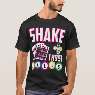 Camiseta Shake Those Balls Funny Bingo 