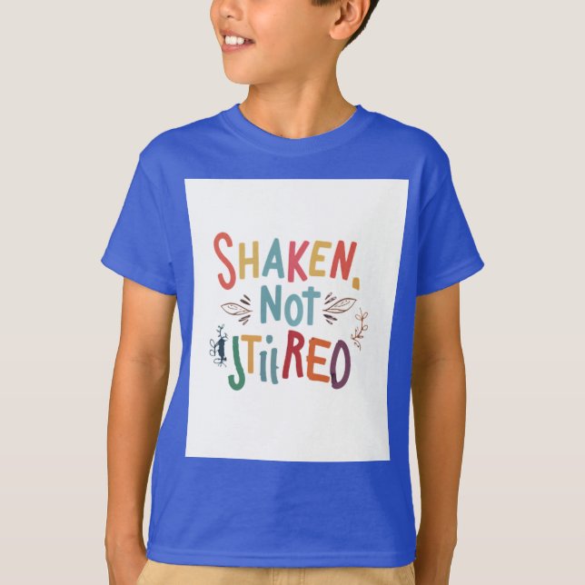 Camiseta "Shaken, Não Stirred." (Frente)